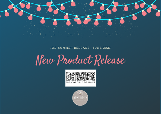 June 2021 Iron Orchid Designs New Product Release